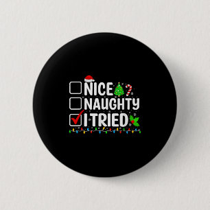 Nice Naughty I Tried Christmas List Family Xmas Pa 2 Inch Round Button