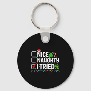 Nice Naughty I Tried Christmas List Family Xmas Pa Keychain