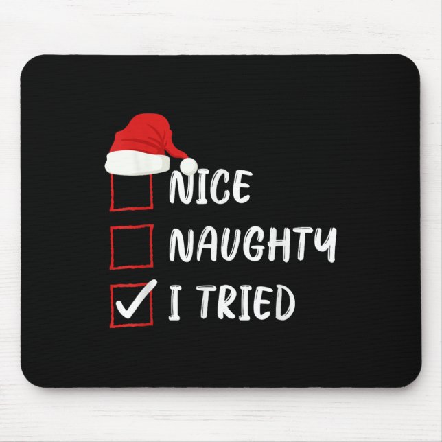 Nice Naughty I Tried Christmas List Family Xmas Sa Mouse Pad (Front)