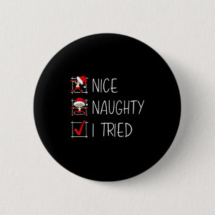 Nice Naughty I Tried Christmas List Funny Family X 2 Inch Round Button