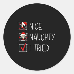 Nice Naughty I Tried Christmas List Funny Family X Classic Round Sticker