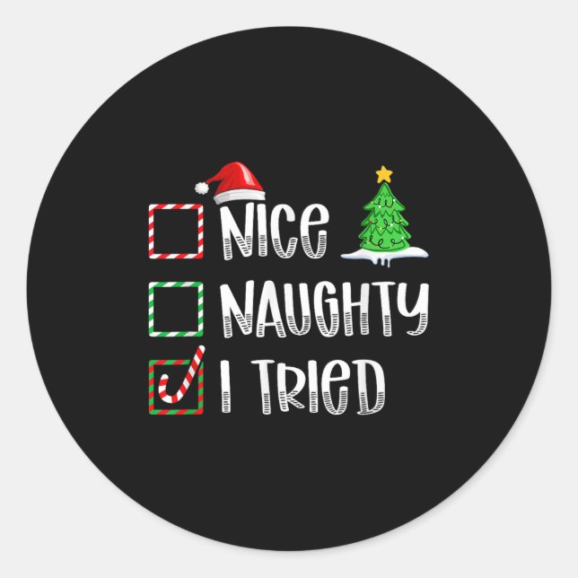 Nice Naughty I Tried Christmas List Funny Xmas  Classic Round Sticker (Front)