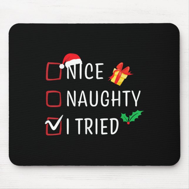 Nice Naughty I Tried Christmas List Funny Xmas Fam Mouse Pad (Front)
