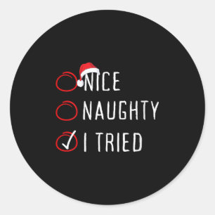 Nice Naughty I Tried Christmas List Funny Xmas San Classic Round Sticker