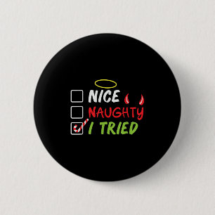 Nice Naughty I Tried Christmas List Men Women Kids 2 Inch Round Button