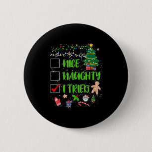 Nice Naughty I Tried Christmas List Men Women Kids 2 Inch Round Button