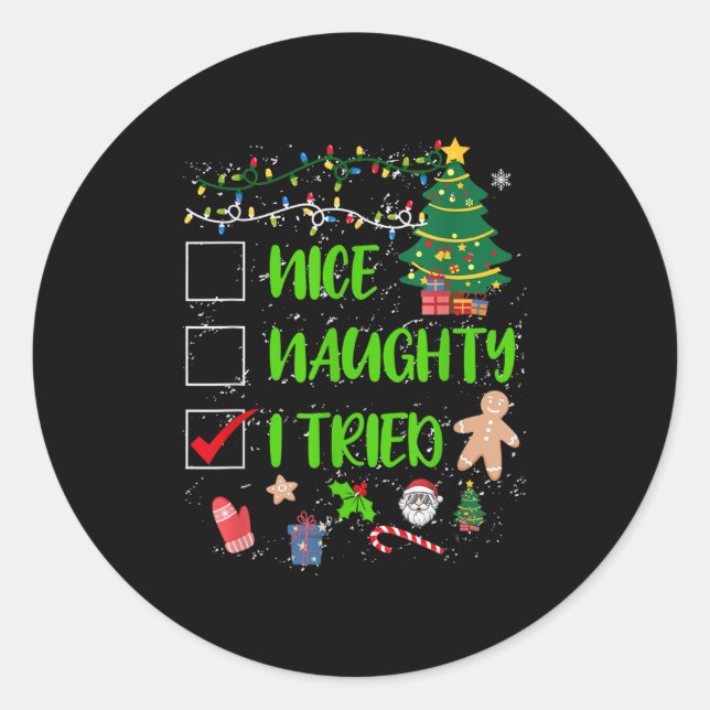 Nice Naughty I Tried Christmas List Men Women Kids Classic Round Sticker (Front)