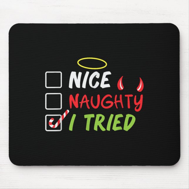 Nice Naughty I Tried Christmas List Men Women Kids Mouse Pad (Front)