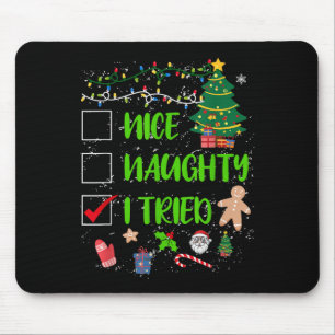 Nice Naughty I Tried Christmas List Men Women Kids Mouse Pad