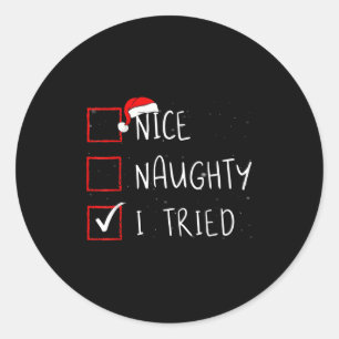 Nice Naughty I Tried Christmas List Santa Claus  Classic Round Sticker