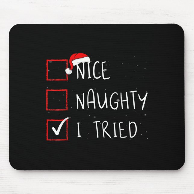 Nice Naughty I Tried Christmas List Santa Claus  Mouse Pad (Front)