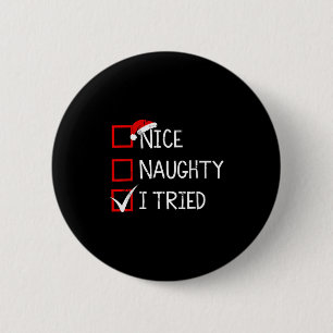 Nice Naughty I Tried Christmas List Xmas Santa Cla 2 Inch Round Button
