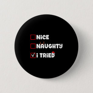 Nice Naughty I Tried Christmas List Xmas Santa Cla 2 Inch Round Button