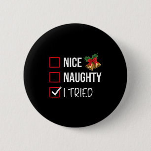Nice Naughty I Tried Christmas List Xmas Santa Cla 2 Inch Round Button