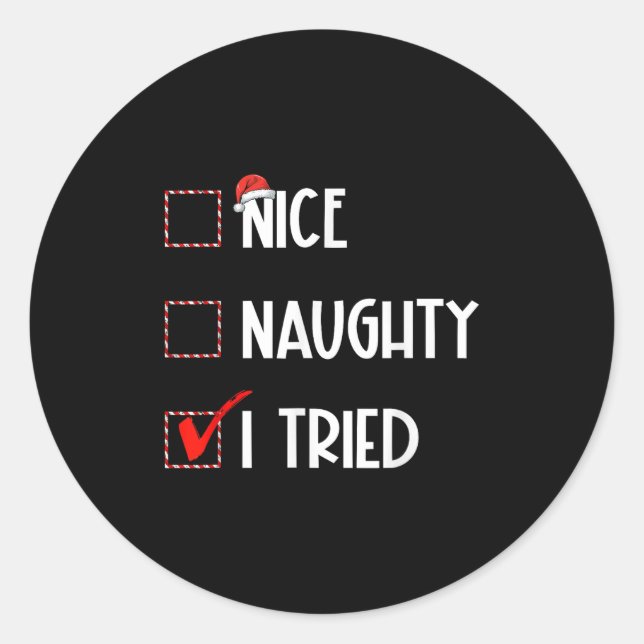 Nice Naughty I Tried Christmas List Xmas Santa Cla Classic Round Sticker (Front)