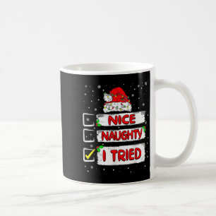 Nice Naughty I Tried Christmas List Xmas Santa Cla Coffee Mug