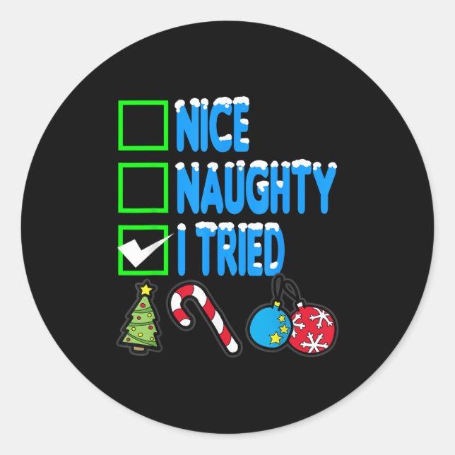Nice Naughty I Tried  Classic Round Sticker (Front)