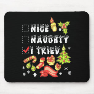 Nice Naughty I Tried Funny Candy Christmas Pajama  Mouse Pad