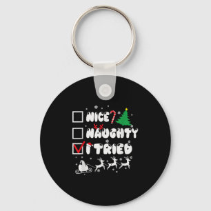 Nice Naughty I Tried Funny Christmas 2022  Keychain