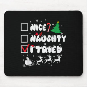 Nice Naughty I Tried Funny Christmas 2022  Mouse Pad