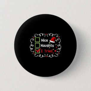 Nice Naughty I Tried Funny Christmas Family Matchi 2 Inch Round Button