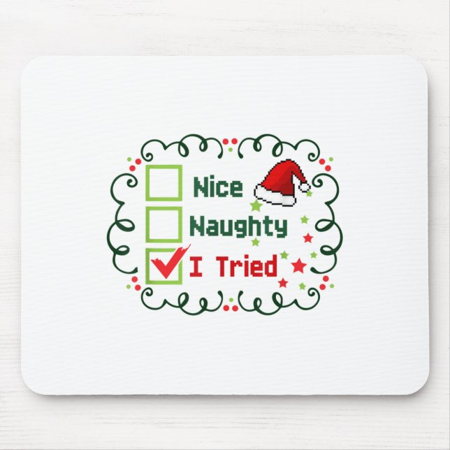 Nice Naughty I Tried Funny Christmas Family Matchi Mouse Pad (Front)