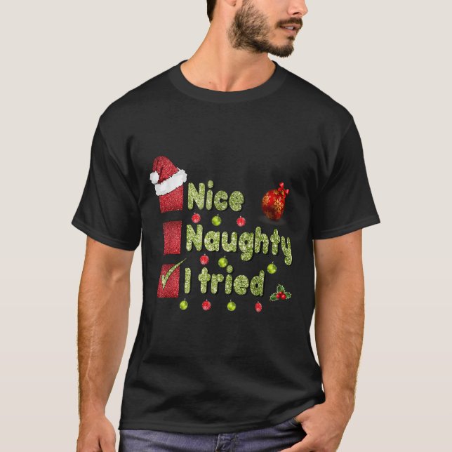 Nice Naughty I Tried Funny Christmas Family Matchi T-Shirt (Front)