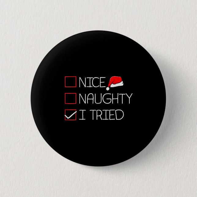 Nice Naughty I Tried Funny Christmas Family Pajama 2 Inch Round Button (Front)