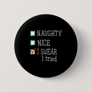 Nice Naughty I Tried Funny Christmas Family Pajama 2 Inch Round Button