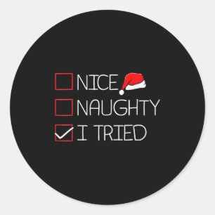 Nice Naughty I Tried Funny Christmas Family Pajama Classic Round Sticker
