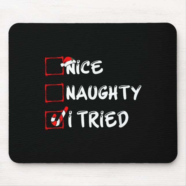 Nice Naughty I Tried Funny Christmas Family Pajama Mouse Pad (Front)