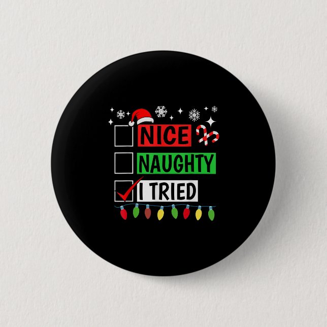 Nice Naughty I Tried Funny Christmas Holiday Famil 2 Inch Round Button (Front)