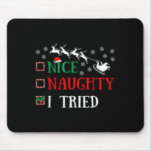 Nice Naughty I Tried Funny Christmas Joke  Mouse Pad