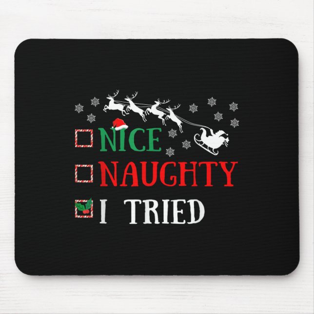 Nice Naughty I Tried Funny Christmas Joke  Mouse Pad (Front)