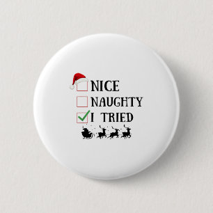 Nice Naughty I Tried Funny Christmas List  2 Inch Round Button