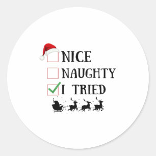 Nice Naughty I Tried Funny Christmas List  Classic Round Sticker