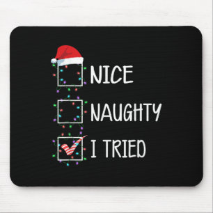 Nice Naughty I Tried Funny Christmas List  Mouse Pad
