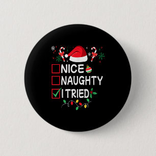 Nice Naughty I Tried Funny Christmas List Pajama F 2 Inch Round Button