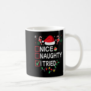 Nice Naughty I Tried Funny Christmas List Pajama F Coffee Mug