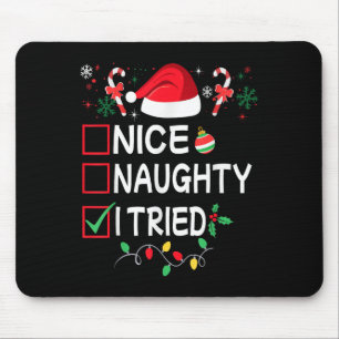 Nice Naughty I Tried Funny Christmas List Pajama F Mouse Pad