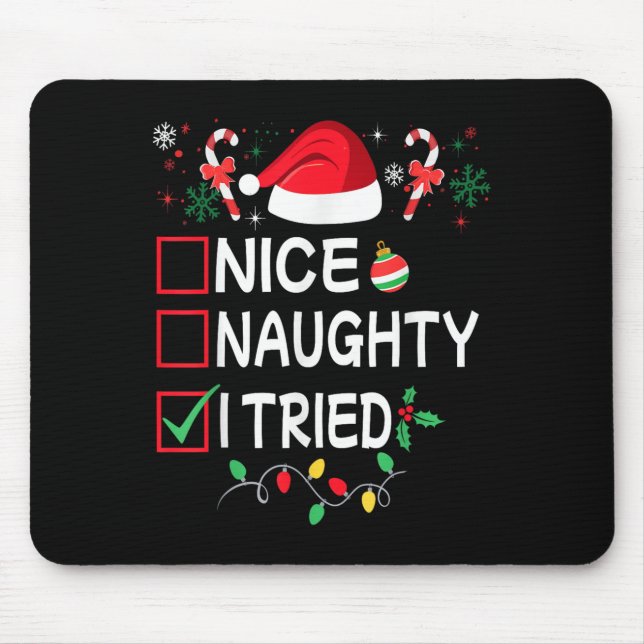 Nice Naughty I Tried Funny Christmas List Pajama F Mouse Pad (Front)