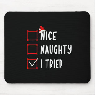 Nice Naughty I Tried Funny Christmas List Xmas San Mouse Pad