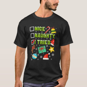 Nice Naughty I Tried Funny Christmas Men Womens Ki T-Shirt