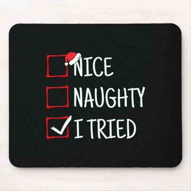 Nice Naughty I Tried Funny Christmas  Mouse Pad (Front)