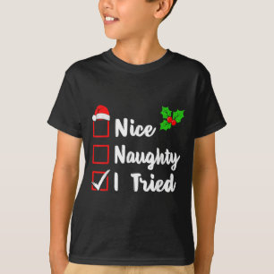 Nice Naughty I Tried Funny Christmas Pjs Family Ma T-Shirt