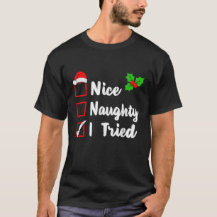 Nice Naughty I Tried Funny Christmas PJs Family Ma T-Shirt