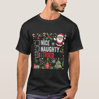 Nice Naughty I Tried Funny Christmas Santa Claus  T-Shirt