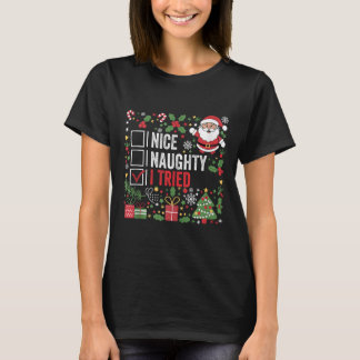 Nice Naughty I Tried Funny Christmas Santa Claus T T-Shirt