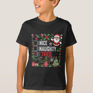 Nice Naughty I Tried Funny Christmas Santa Claus T T-Shirt