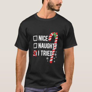 Nice Naughty I Tried Funny Christmas T-Shirt